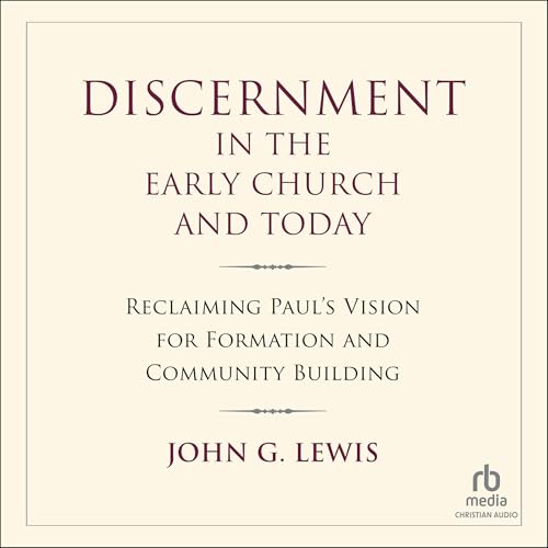 Page de couverture de Discernment in the Early Church and Today