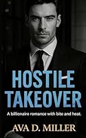 Hostile Takeover: He’s the enemy I need. I’m the weakness he never saw coming. B0F6CL7L4G Book Cover