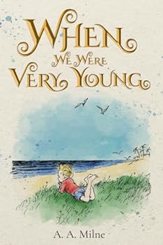 When We Were Very Young (Illustrated): The 1924 Classic Edition with Original Illustrations
