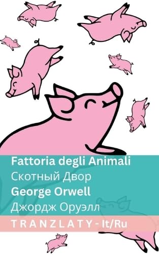 Fattoria degli Animali / Скотный Двор: Tranzlaty Italiano Русский (Italiano Русский) (Italian Edition)