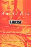 Fire: From “A Journal of Love”: The Unexpurgated Diary of Anaïs Nin, 1934–1937