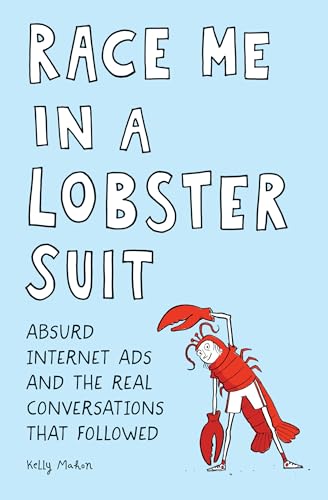 Race Me in a Lobster Suit: Absurd Internet Ads and the Real Conversations that Followed