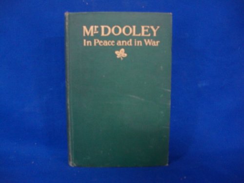 Mr. Dooley in Peace and in War B00JK2JBKO Book Cover