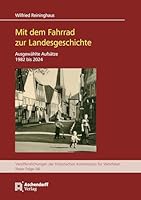 Mit Dem Fahrrad Zur Landesgeschichte: Aufsatze 1982 Bis 2024 (German Edition) 3402151553 Book Cover