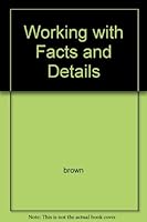 Working with Facts & Details 0878955135 Book Cover