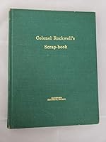 Colonel Rockwell's scrap-book;: Short histories: dwellings, mills, churches, taverns, township of Smithtown, Suffolk County, Long Island, N.Y., 1665-1845 B0006BW2LS Book Cover