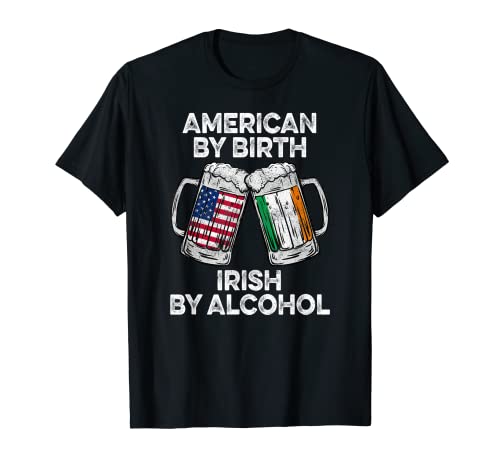 American By Birth Irish By Alcohol Shirt Divertente 4 luglio Maglietta