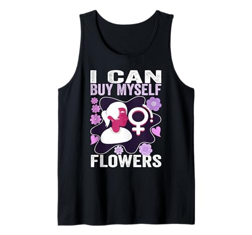 I Can Buy Myself Flowers -Cute Feminist Women's Independence Tank Top