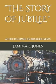 Paperback "THE STORY OF JUBILEE": AN EPIC TALE BASED ON RECORDED EVENTS Book