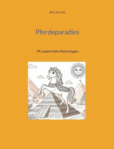 Pferdeparadies: 99 zauberhafte Malvorlagen