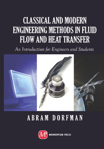 Classical and Modern Engineering Methods in Fluid Flow and Heat Transfer: An Introduction for Engineers and Students