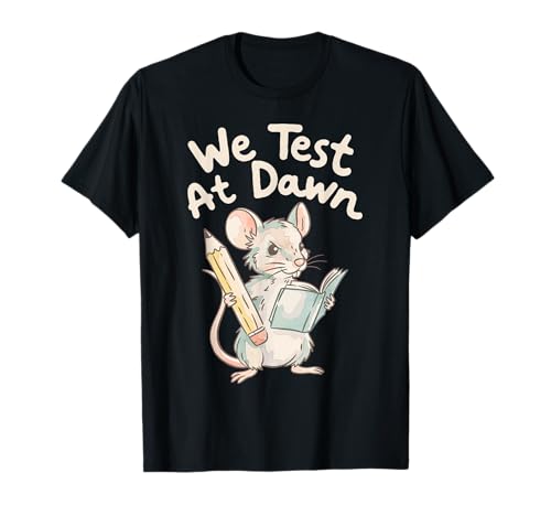 We Test At Dawn Test Day Funny Student Exam Mouse Teacher T-Shirt