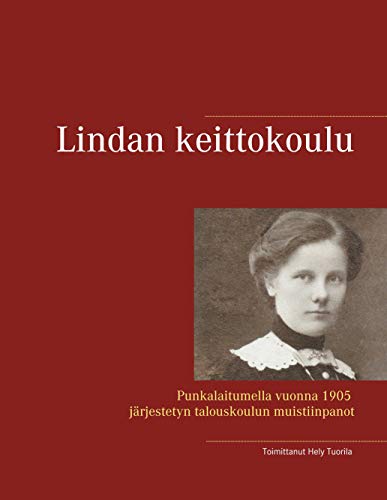 Lindan keittokoulu: Punkalaitumella vuonna 1905 järjestetyn talouskoulun muistiinpanot
