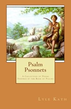 Paperback Psalm Psonnets: A Collection of Poems Inspired by the Book of Psalms Book