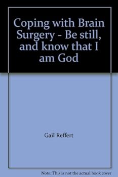 Unknown Binding Coping with Brain Surgery - Be still, and know that I am God Book