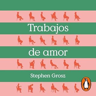 Trabajos de amor [Love's Labor] Audiolibro Por Stephen Grosz, Pablo Hermida Lazcano - translator arte de portada