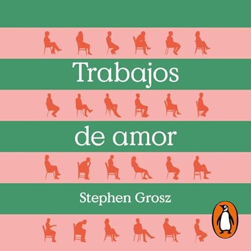 Trabajos de amor [Love's Labor] Audiolibro Por Stephen Grosz, Pablo Hermida Lazcano - translator arte de portada