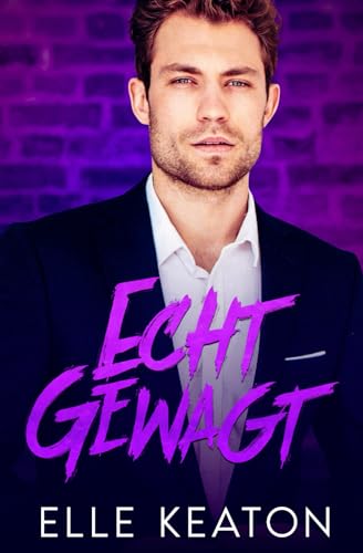 Echt Gewagt (Akte West Coast, Band 4)