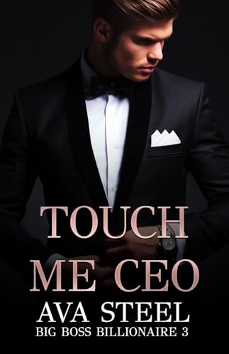 Touch Me, CEO! (A.S Gran Jefe Millonario nº 3)