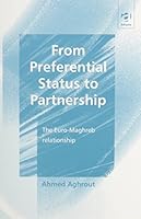 From Preferential Status To Partnership: The Euro Maghreb Relationship 0754615383 Book Cover