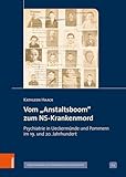 Vom „Anstaltsboom“ zum NS-Krankenmord: Psychiatrie in Ueckermünde und Pommern im 19. und 20. Jahrhundert (Veröffentlichungen der Historischen Kommission für Pommern)
