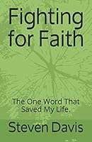 Fighting for Faith: The One Word That Saved My Life. 1731547250 Book Cover