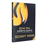 Bom dia Espírito Santo: A busca de um relacionamento profundo com o Pai e o Filho - Em Portugues do Brasil