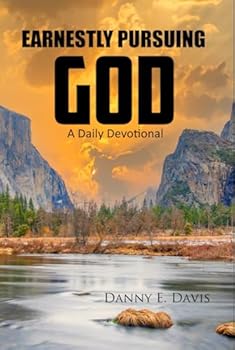Hardcover Earnestly Pursuing God: A Daily Devotional Book