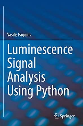 Luminescence Signal Analysis Using Python 1st ed. 2022 Edition-Wow! eBook