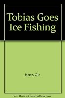 Tobias Goes Ice Fishing B002BWGW3E Book Cover