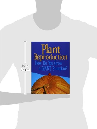 Plant Reproduction: How Do You Grow a Giant Pumpkin?