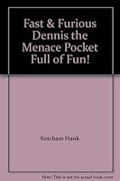 Fast & Furious Dennis the Menace "Pocket Full of Fun!" B000J2Q9C2 Book Cover