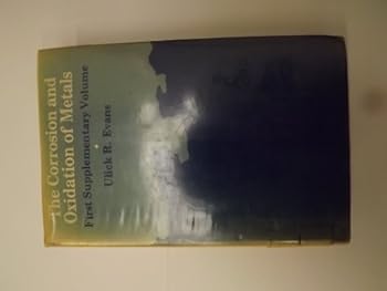 Hardcover The Corrosion and Oxidation of Metals: Suppty. v. 1 Book