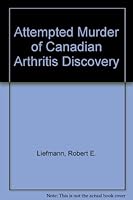 Attempted Murder of Canadian Arthritis Discovery B000UO7L6W Book Cover
