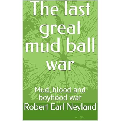 The last great mud ball war