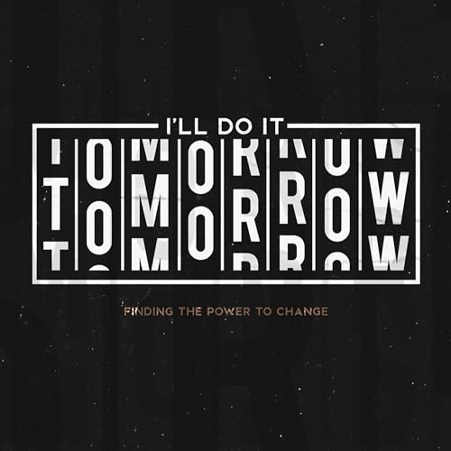 I'll Do It Tomorrow - Week 3