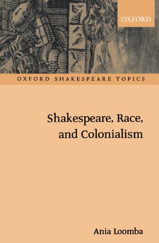 Shakespeare, Race, and Colonialism (Oxford Shakespeare Topics)