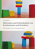 Motivation Und Zufriedenheit Von Erzieherinnen Und Erziehern: Wie Attraktiv Ist Der Arbeitsplatz Kita? 3959347278 Book Cover