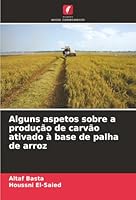 Alguns aspetos sobre a produção de carvão ativado à base de palha de arroz (Portuguese Edition) 620848555X Book Cover