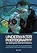 Underwater Photography: A Step-by-step Guide to Taking Professional Quality Underwater Photos With a Point-and-shoot Camera