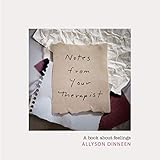 Notes from Your Therapist: A Book about Feelings