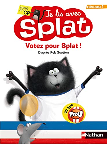 Je lis avec Splat : Votez Pour Splat - Niveau 1 - Une histoire pleine d'humour - Dès 6 ans (Je lis avec Splat niveau 1)