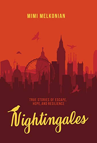 Nightingales: True Stories of Escape, Hope, and Resilience (Contemporary World Issues (Hardcover))