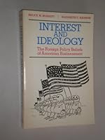 Interest and ideology: The foreign policy beliefs of American businessmen 0716707268 Book Cover