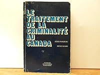 Le traitement de la criminalite au Canada 0840503636 Book Cover