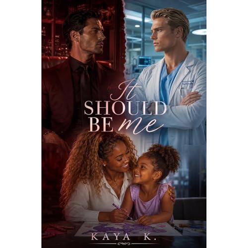 It Should Be Me Audiobook By Kaya K. cover art