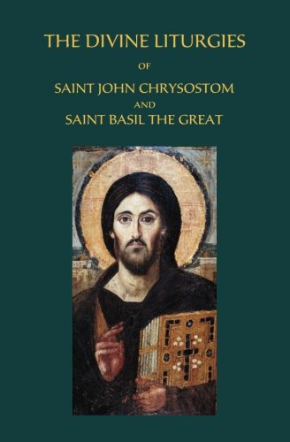 The Divine Liturgies of Saint John Chrysostom and Saint Basil the Great