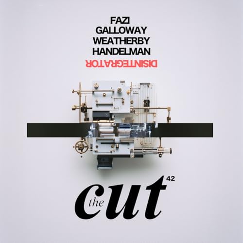 42. The Cut (w/ M. Beatrice Fazi, Alexander Galloway, Matthew Handelman, and Leif Weatherby)