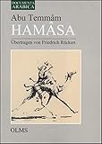 HAMASA: Gesammelt von Abu Temmam, übersetzt und erläutert von Friedrich Rückert. 2 Bände in einem Band. (Documenta Arabica, Teil 2: Ethnologie - Literatur - Kulturgeschichte) - Abu Temmam, Friedrich Rückert 