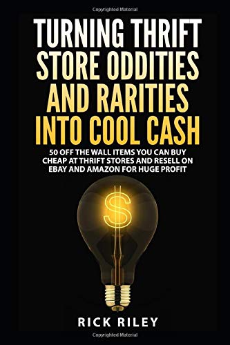 Turning Thrift Store Oddities And Rarities Into Cool Cash: 50
